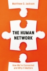 The Human Network : How We're Connected and Why It Matters - Book