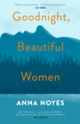Goodnight, Beautiful Women : a powerful collection of short stories about the women of a small town in Maine - Book