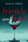 Friends and Liars : A thrilling, page-turning tale of small-town deceits - Book