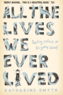 All the Lives We Ever Lived : Seeking Solace in Virginia Woolf - eBook