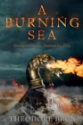 A Burning Sea : The third instalment in Theodore Brun's Viking epic, The Wanderer Chronicles - eBook