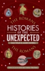 Histories of the Unexpected: The Romans - Book