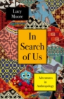 In Search of Us : Adventures in Anthropology - Book