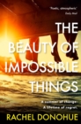 The Beauty of Impossible Things : The perfect summer read - Book