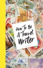 Lonely Planet How to be a Travel Writer - Book