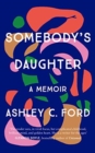 Somebody's Daughter : The International Bestseller and an Amazon.com book of 2021 - Book