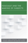 Foucault and the Making of Subjects - Book