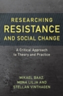 Researching Resistance and Social Change : A Critical Approach to Theory and Practice - Book