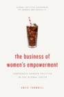 The Business of Women's Empowerment : Corporate Gender Politics in the Global South - Book