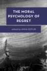 The Moral Psychology of Regret - Book