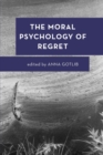 The Moral Psychology of Regret - Book