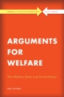 Arguments for Welfare : The Welfare State and Social Policy - Book