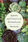Spaces and Politics of Motherhood - Book