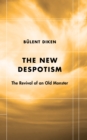 The New Despotism : The Revival of an Old Monster - Book