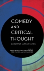Comedy and Critical Thought : Laughter as Resistance - Book
