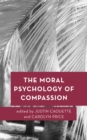 The Moral Psychology of Compassion - Book
