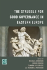 The Struggle for Good Governance in Eastern Europe - Book