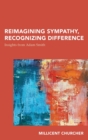 Reimagining Sympathy, Recognizing Difference : Insights from Adam Smith - Book