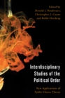 Interdisciplinary Studies of the Political Order : New Applications of Public Choice Theory - Book