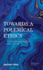 Towards a Polemical Ethics : Between Heidegger and Plato - Book