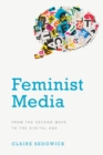 Feminist Media : From the Second Wave to the Digital Age - Book