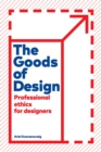 The Goods of Design : Professional Ethics for Designers - Book