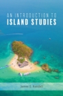 An Introduction to Island Studies - Book