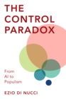 The Control Paradox : From AI to Populism - Book