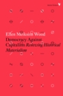 What Does the Ruling Class Do When It Rules? : State Apparatuses and State Power under Feudalism, Capitalism and Socialism - Ellen Meiksins Wood