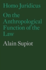 Homo Juridicus : On the Anthropological Function of the Law - Book