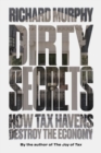 Dirty Secrets : How Tax Havens Destroy the Economy - Book