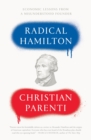 Radical Hamilton : Economic Lessons from a Misunderstood Founder - eBook