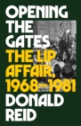 Opening the Gates : The Lip Affair, 1968-1981 - Book