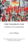 The Tailor of Ulm : A History of Communism - Book