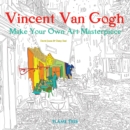 Vincent Van Gogh (Art Colouring Book) : Make Your Own Art Masterpiece - Book