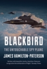 Blackbird : The Story of the Lockheed SR-71 Spy Plane - Book