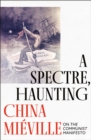 A Spectre, Haunting : On the Communist Manifesto - Book