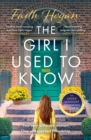 The Girl I Used to Know : A heart-warming and uplifting story of unlikely friendships from the Kindle #1 bestselling author - eBook