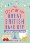 The Story of The Great British Bake Off - eBook