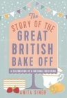 The Story of The Great British Bake Off - Book