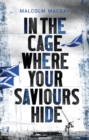 In the Cage Where Your Saviours Hide - eBook