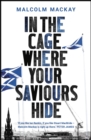 In the Cage Where Your Saviours Hide - Book