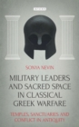 Military Leaders and Sacred Space in Classical Greek Warfare : Temples, Sanctuaries and Conflict in Antiquity - eBook