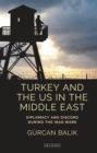 Turkey and the US in the Middle East : Diplomacy and Discord During the Iraq Wars - eBook