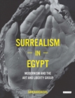 Surrealism in Egypt : Modernism and the Art and Liberty Group - eBook