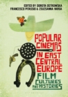 Popular Cinemas in East Central Europe : Film Cultures and Histories - eBook