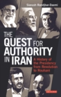 The Quest for Authority in Iran : A History of the Presidency from Revolution to Rouhani - eBook