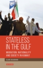 Stateless in the Gulf : Migration, Nationality and Society in Kuwait - eBook
