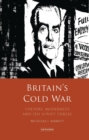 Britain’s Cold War : Culture, Modernity and the Soviet Threat - eBook