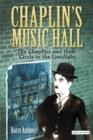 Chaplin's Music Hall : The Chaplins and Their Circle in the Limelight - eBook